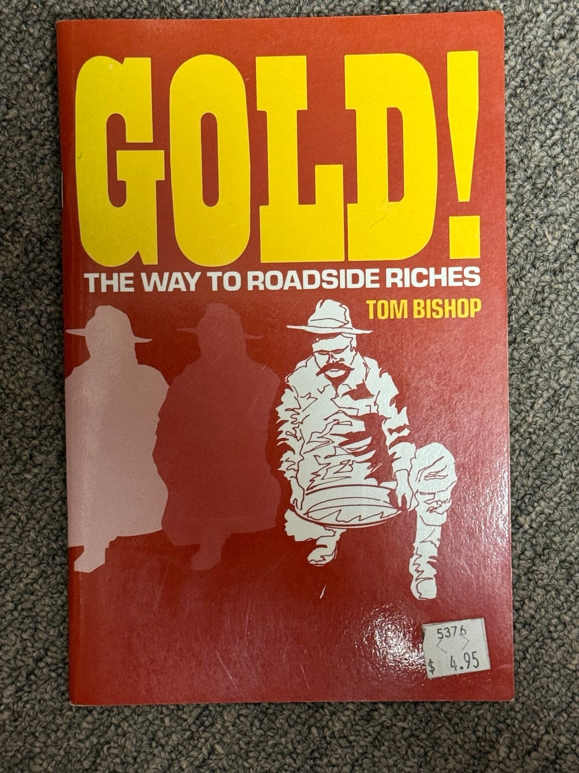 Gold! The Way to Roadside Riches by Tom Bishop front cover