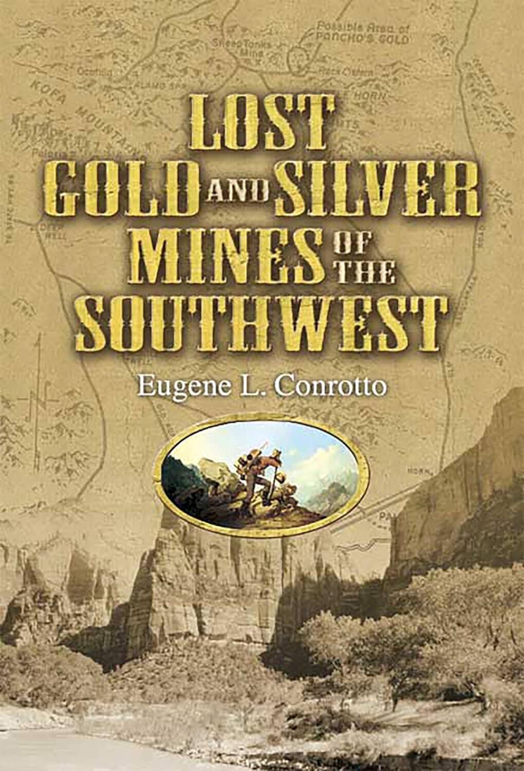 Lost Gold and Silver Mines of the Southwest, Eugene L. Conrotto