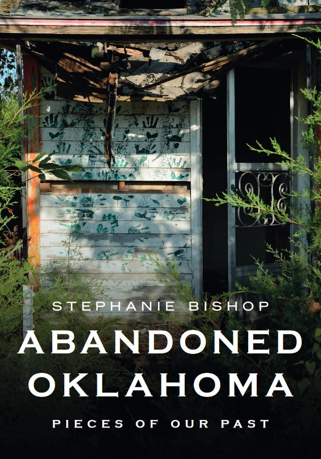 Abandoned Oklahoma: Pieces of Our Past book