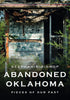 Abandoned Oklahoma: Pieces of Our Past book