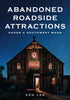 Abandoned Roadside Attractions: Under a Southwest Moon book