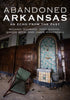 Abandoned Arkansas: An Echo From The Past Book