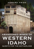 Abandoned Mines of Western Idaho: Quests for the Motherlode Book
