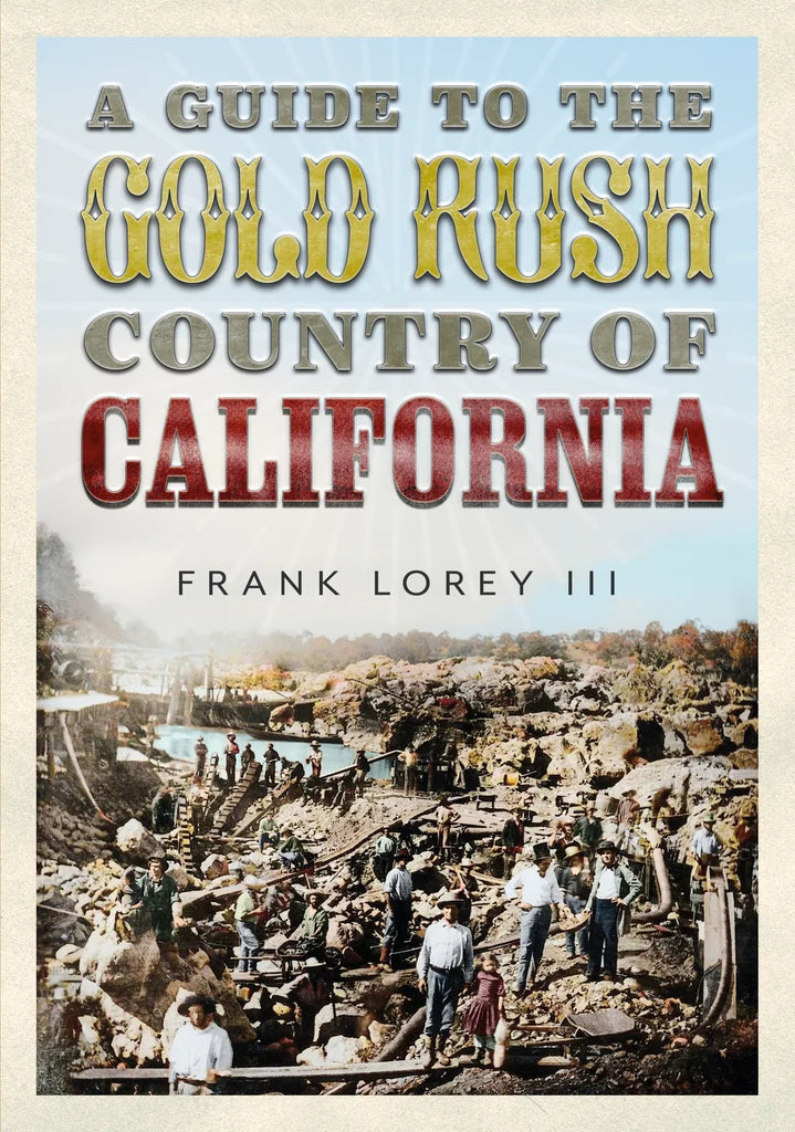 A Guide to the Gold Rush Country of California (new edition) BOOK