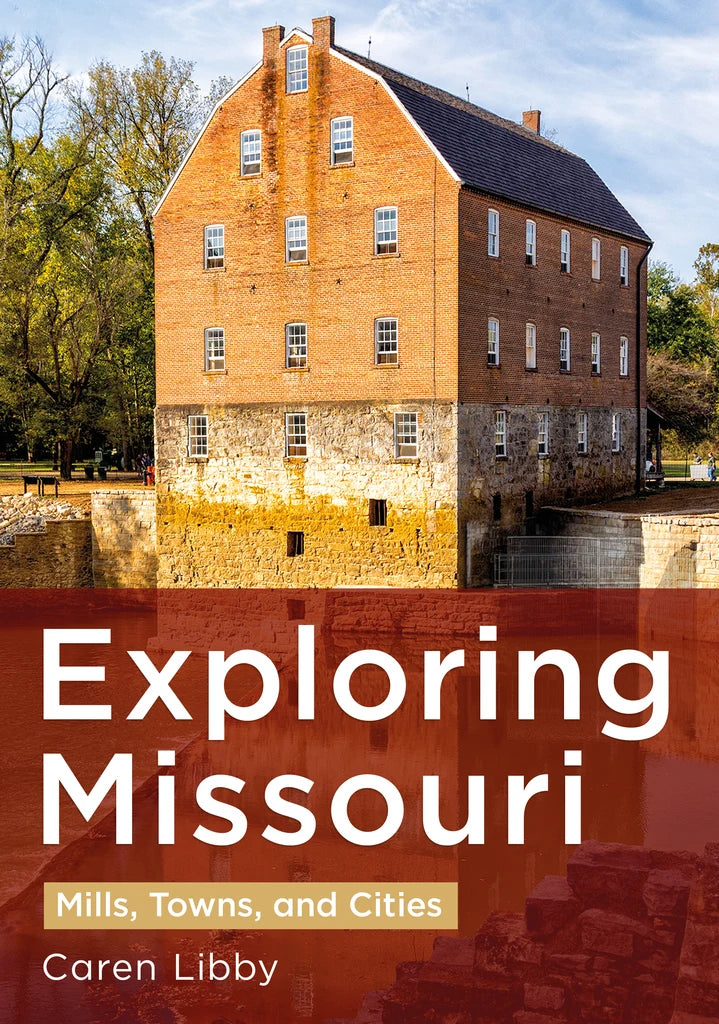 Exploring Missouri: Mills, Towns, and Cities book