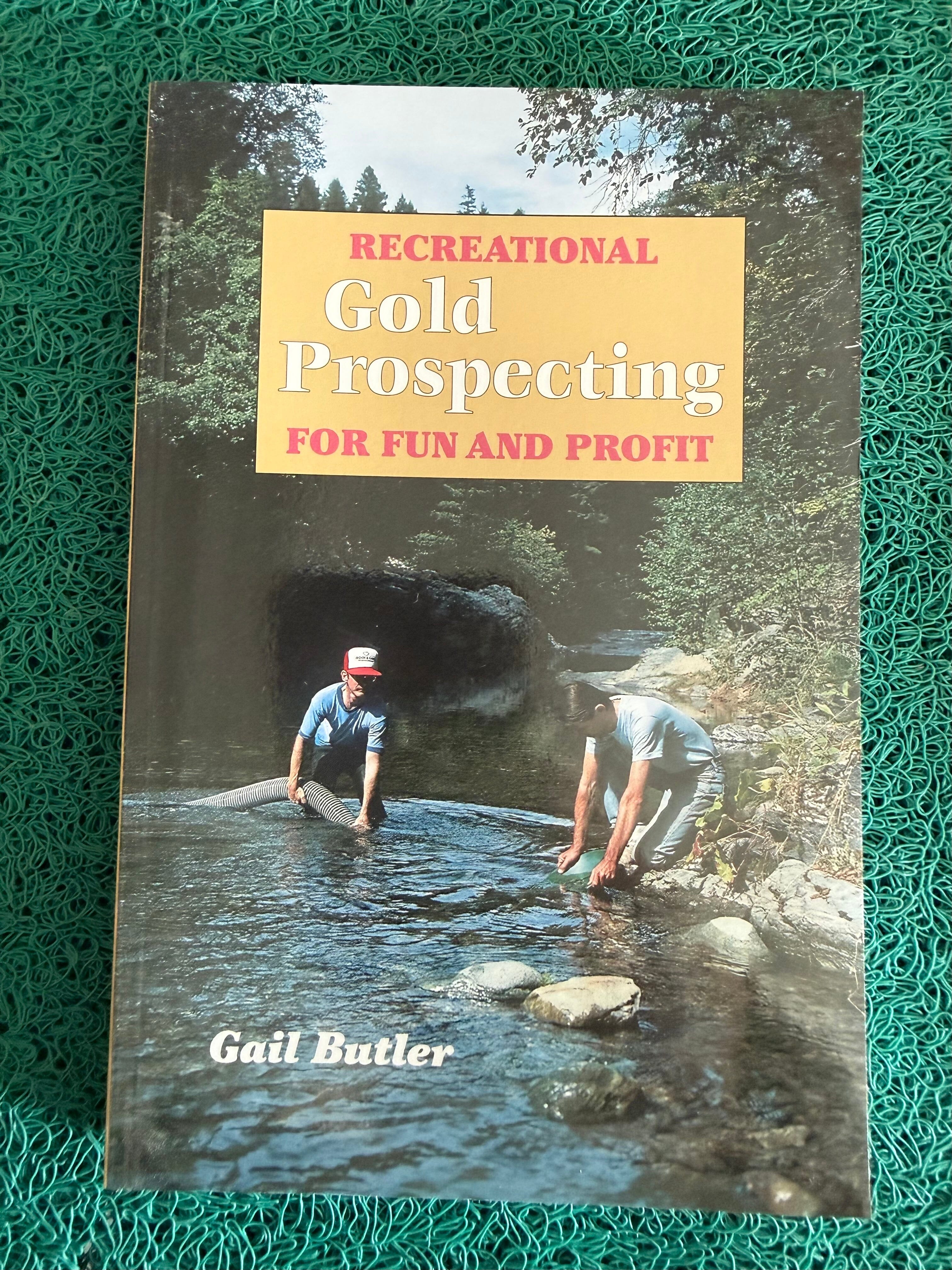 Recreational Gold Prospecting for Fun and Profit