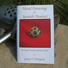 "Metal Detecting for Spanish Treasure" guide by Gary Drayton