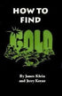 How to Find Gold by James Klein and Jerry Keene