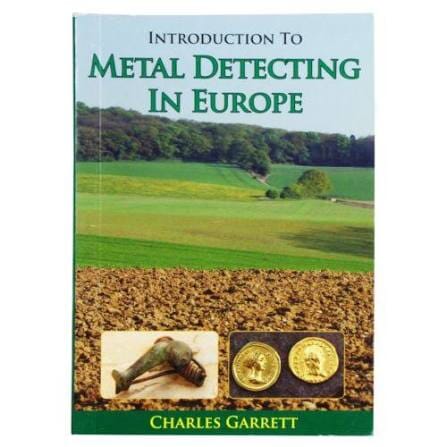 Introduction To Metal Detecting In Europe by Charles Garrett