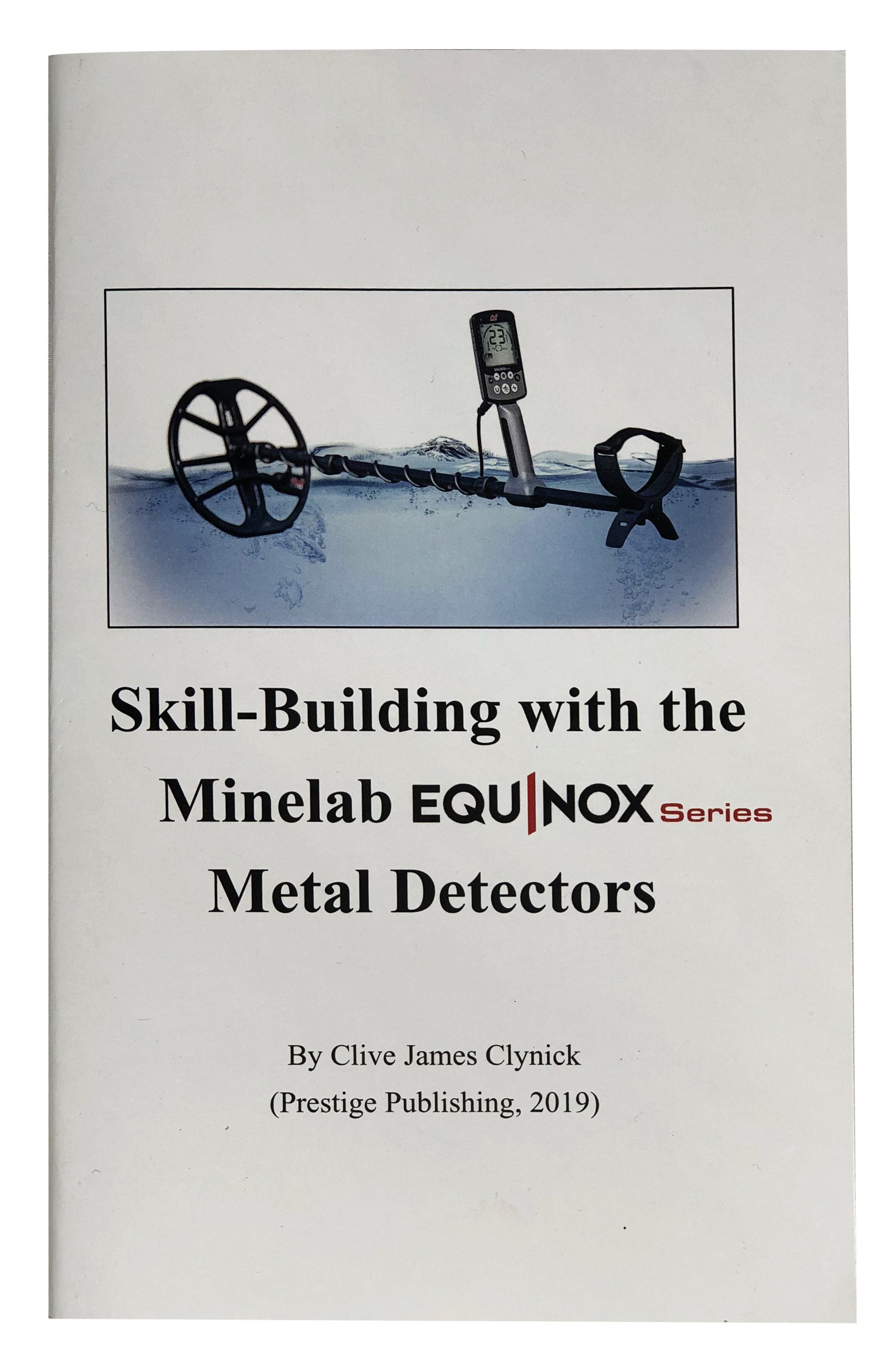 Skill Building with the Minelab Equinox Series Metal Detectors Clive James Clynick 